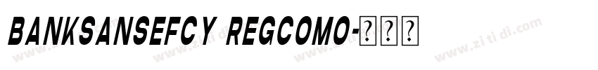 BankSansEFCY RegComO字体转换